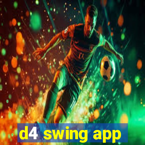 d4 swing app